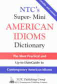 NTC's super-mini american idioms dictionary