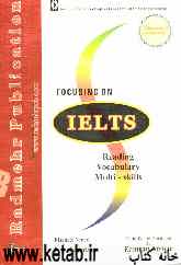 Focusing on IELTS: reading, vocabulary and multiskills