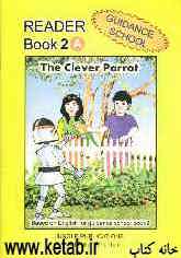 Reader book 2 A: based on English for guidance school book 2, the clever parrot