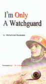 I'm only a watchguard