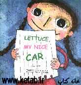 Lettuce, my nice car