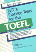 Ntc's Practice Tests For The Toefl: Test Of English As A Foreign Language
