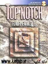 Top notch: English for todays word fundamentals B: with workbook
