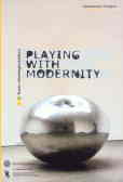 Playing with modernity