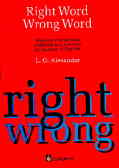 Right Word Wrong Word: Words And Structures Confused And Misused