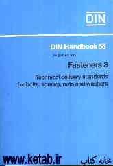Din handbook 55: Fasteners 3: Technical delivery standards for bolts, screws, nuts and washers