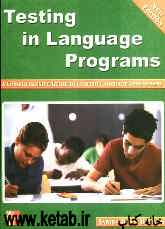 Testing in language programs: a comprehensive guide to english language assessment