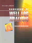 Handbook of well log analysis: for oil and gas formation evaluation