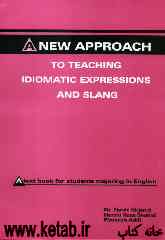 A new approach to teaching idiomatic expressions and slang: a text book for students majoring in English