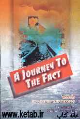A journey to the fact