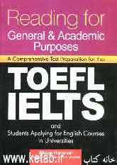 Reading for general and academic purposes: a comprehensive test preparation for the: TOEFL, IELTS, and students applying for English ...