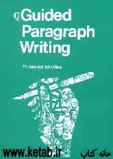 Guided paragraph writing: a first course in English composition with structural practice