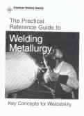 The practical reference guide to welding metallurgy- key concepts for weldability