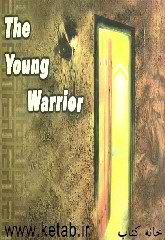The young warrior: a collection of seven stories imam Ali(a.s)