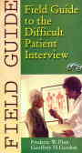 Field guide to the difficult patient interview
