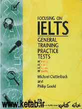Focusing on IELTS: general, training, practice, tests
