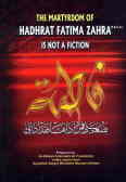 The martyrdom of hadhrat Fatima Zahra (P.B.U.H.) is not a fiction