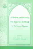 Al-Mehdi almuntadhar: the expected al-Mehdi in the Islamic thought