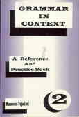 Grammar In Context: A Reference And Practice Book
