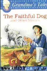 The faithful dog &amp; other stories
