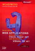 MCAD / MCSD self-paced training kit: developing WEB applications with microsoft VISUAL BASIC ...