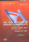 MCAD / MCSD self-paced training kit: developing XML WEB services and server components with ...
