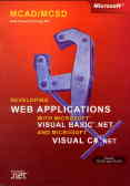 MCAD/MCSD self-paced training kit: developing web applications with microsoft visual basic. net...