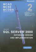 MCAD, MCSD, MCDBA self-paced training kit: microsoft SQL server 2000 database design and ...
