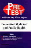 Preventive medicine and public health: pre test self - assessment and review