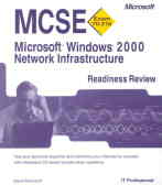 MCSE readiness review: exam 70-216: microsoft windows 2000 network infrastructure