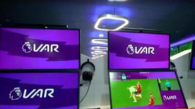 احتمال حذف فناوری کمک داور ویدیویی VAR از لیگ برتر انگلیس