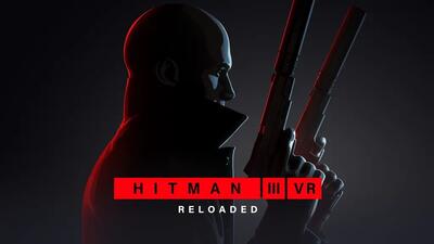 با انتشار تریلری از بازی Hitman 3 VR: Reloaded رونمایی شد