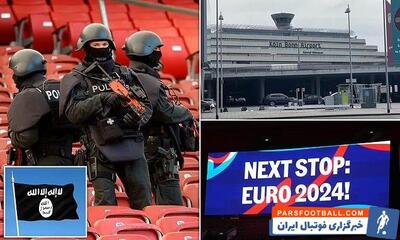 دستگیری مامور داعش توسط پلیس ضد تروریست آلمان در آستانه یورو! - پارس فوتبال | خبرگزاری فوتبال ایران | ParsFootball