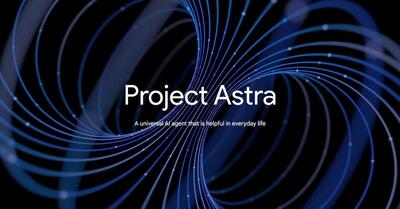 پروژه Astra: هوش مصنوعی گوگل برای کمک به شما در دنیای واقعی