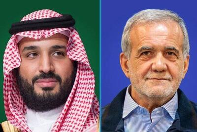 گفتگوی بن سلمان و پزشکیان/ تاکید ولیعهد عربستان بر گسترش روابط
