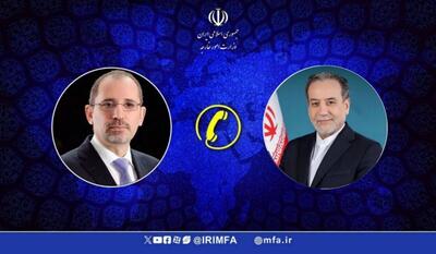 گفت‌وگوی تلفنی وزیر امور خارجه اردن با سیدعباس عراقچی