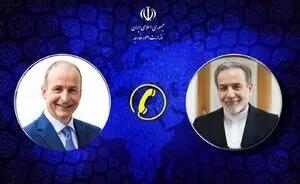 عراقچی در تماس با همتای ایرلندی خود چه گفت؟