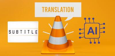 VLC به قابلیت هوش مصنوعی ساخت زیرنویس و ترجمه ویدیو آفلاین مجهز می‌شود