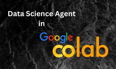 گوگل ابزار جدید Data Science Agent را در Colab معرفی کرد