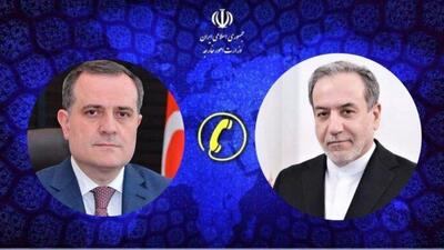 گفت‌وگوی تلفنی عراقچی با وزیر خارجه جمهوری‌آذربایجان/ تاکید بر گسترش مناسبات