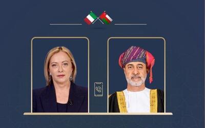 مذاکرات ایران و آمریکا، محور گفت‌وگوی تلفنی سلطان عمان و نخست وزیر ایتالیا