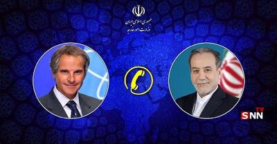 گفت وگوی تلفنی مدیرکل آژانس بین‌المللی انرژی اتمی با عراقچی