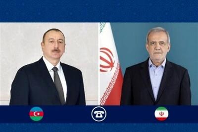 پزشکیان با علی‌اف گفت‌وگو کرد/ تاکید روسای جمهور ایران و آذربایجان بر توسعه همکاری‌های اقتصادی