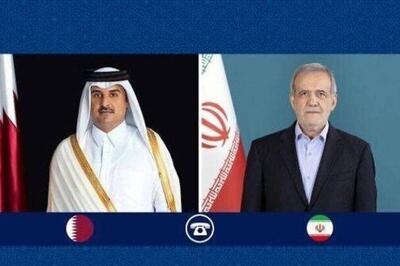 گفت‌وگوی تلفنی رئیس جمهور پزشکیان با امیر قطر| تاکید بر تقویت پیوندهای دوجانبه و تلاش برای توقف جنایات در غزه