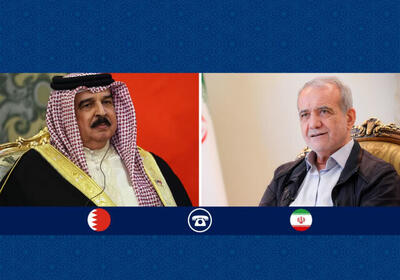 پزشکیان به پادشاه بحرین چه گفت؟