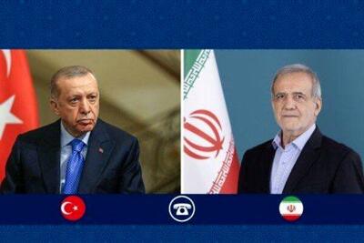 اردوغان در تماس با پزشکیان حملات اسرائیل به ایران را محکوم کرد
