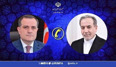 وزیرخارجه آذربایجان به عراقچی:به هیچ عنوان اجازه نخواهد داد از حریم هوایی یا خاک این کشور برای حمله به ایران استفاده شود
