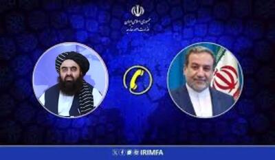 تماس تلفنی وزیر خارجه حکومت افغانستان با همتای ایرانی/ عراقچی: حمایت آمریکا و کشورهای غربی از طرف تجاوزگر جای تاسف دارد