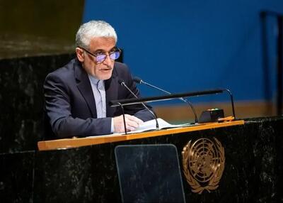 سفیر ایران در سازمان ملل: اجازه نمی‌دهیم رژیم صهیونیستی به اقدامات خود ادامه دهد