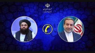 تماس تلفنی وزیر امور خارجه حکومت سرپرست افغانستان با عراقچی